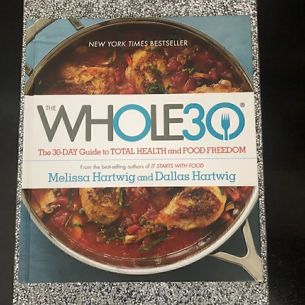 The Whole30: The 30-Day Guide to Total Health and Food Freedom